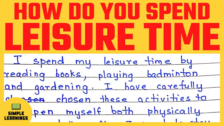 Leisure Time Essay - How Do You Spend Leisure Time Essay - Free Time Activities and Hobbies Essay - DayDayNews