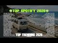 Top Trending Spotify 2026💛🟢|| Best International Music Popular ~ Best Chill Music Travel