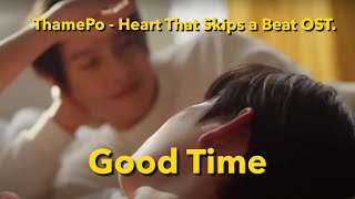 Good Time (ระหว่างทาง) - WilliamEst (ThamePo: Heart That Skips a Beat OST.) | Tradução PT-BR