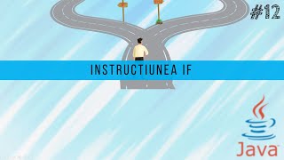 JAVA | Instructiunea IF-ELSE| #12