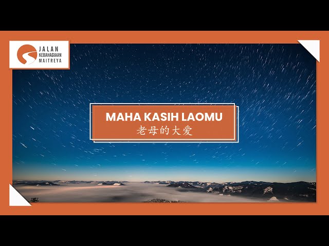 MAHA KASIH LAOMU - 老母的大爱 class=