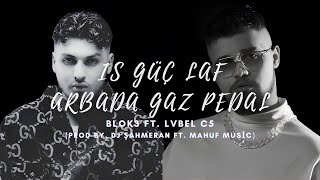 Blok3 ft. Lvbel C5 - İş Güç Laf  x Arabada Gaz Pedal (Remix) (Prod by. Mahuf Music ft. DJ ŞahMeran) Resimi