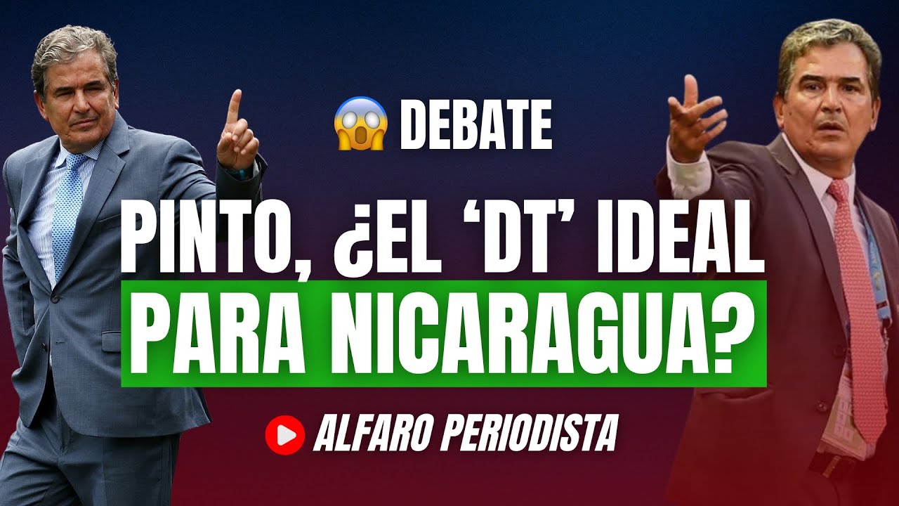 ¿Por qué Pinto es el 'DT' ideal para Nicaragua? 👉🏻 Con Honduras y Costa Rica dejó un LEGADO 🔥