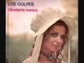 LOS GOLPES   Olvidarte Nunca.wmv