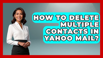 How To Delete Multiple Contacts In Yahoo Mail? - TheEmailToolbox.com