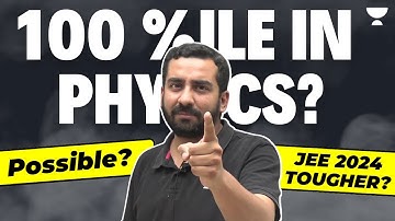 The Best Method to Achieve 100 Percentile in Physics: JEE Main 2024 | Unacademy Atoms | Ajit Lulla