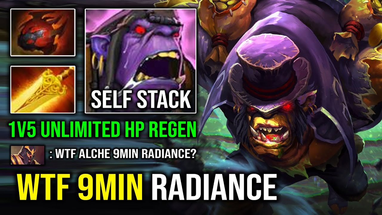 WTF 9Min Radiance Self Stacking Max Gold Per Min 100% Unkillable Alchemist Dota 2