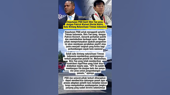 Keputusan PSSI Ganti Shin Tae-yong dengan Patrick Kluivert Dinilai Keliru, Kata Bintang Timnas