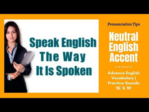 Neutral English Accent - Learn Sounds &rsquo;BL&rsquo; & &rsquo;W&rsquo;| Pronunciation Practice