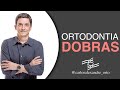 Ortodontia - Dobras