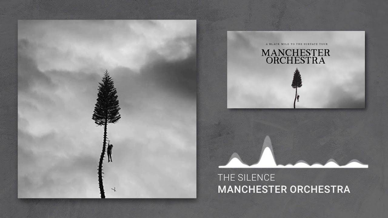 Manchester Orchestra    The Silence album version