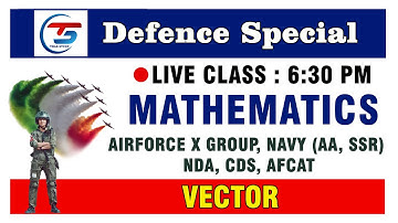 VECTOR FOR AIRFORCE(X) NAVY AA SSR NDA CDS IITJEE 11 CLASS BY CP SIR