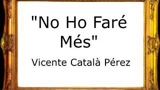 No Ho Faré Més - Vicente Catalá Pérez [Marcha Mora]