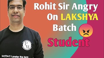Rohit Gupta Sir Angry 😡 in Lakshya jee Batch Student | #PhysicsWallah