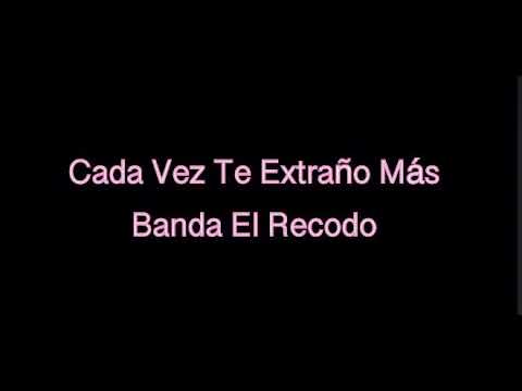 Cada Vez Te Extraño Más | Banda El Recodo | Con Letra