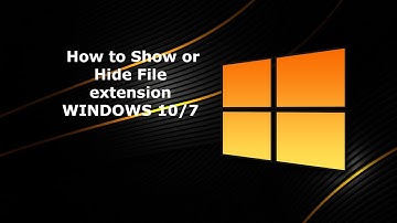 How to Show or Hide File extension WINDOWS 10/7 - Searching New