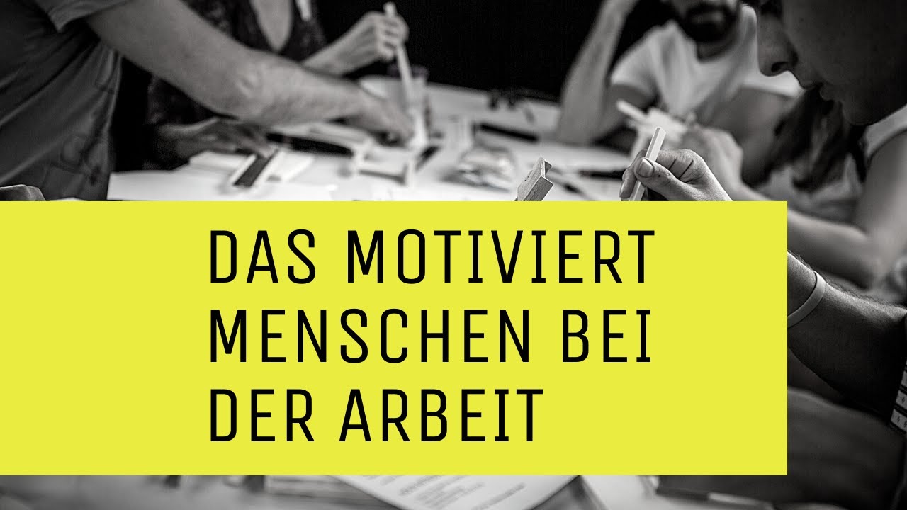 Was Motiviert Sie Im Hinblick Auf Ihre Arbeit Motivation bei der Arbeit / Was motiviert Menschen? - YouTube