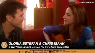Gloria Estefan & Chris Isaak • If We Were Lovers (Live on The Chris Isaak Show 2004)