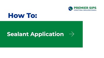 Premier SIPS Sealant Application