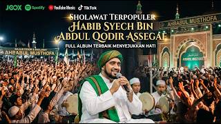 Playlist Sholawat Habib Syech Assegaf Paling Populer (Full Album)
