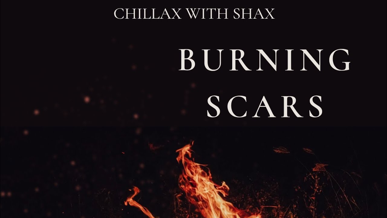 Burning Scars - Chillax With Shax (Official Lyrics Video)