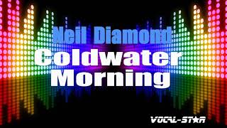 Neil Diamond-Coldwater Morning (Karaoke Version) with Lyrics HD Vocal-Star Karaoke