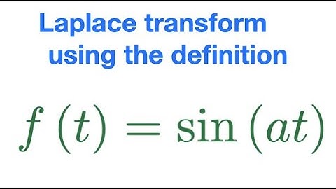 Laplace Transform of f(t)=sin(at) using definition