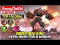 Xborg New King, Total Burn Tesla Maniac [ Top 1 Global X.Borg ] JimmyTheKid - Mobile Legends