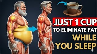 Forget Green Tea: Drink This to Burn Belly Fat While Sleeping | Senior Health Tips