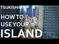 Tsukishima: How To Use Your Island!