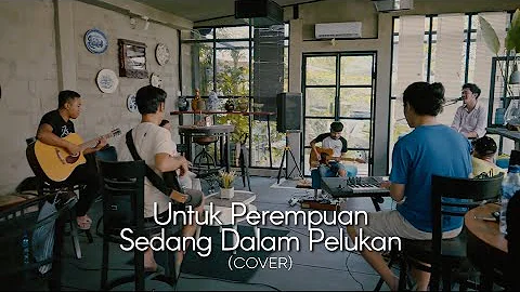 UNTUK PEREMPUAN SEDANG DALAM PELUKAN (cover) PAYUNG TEDUH