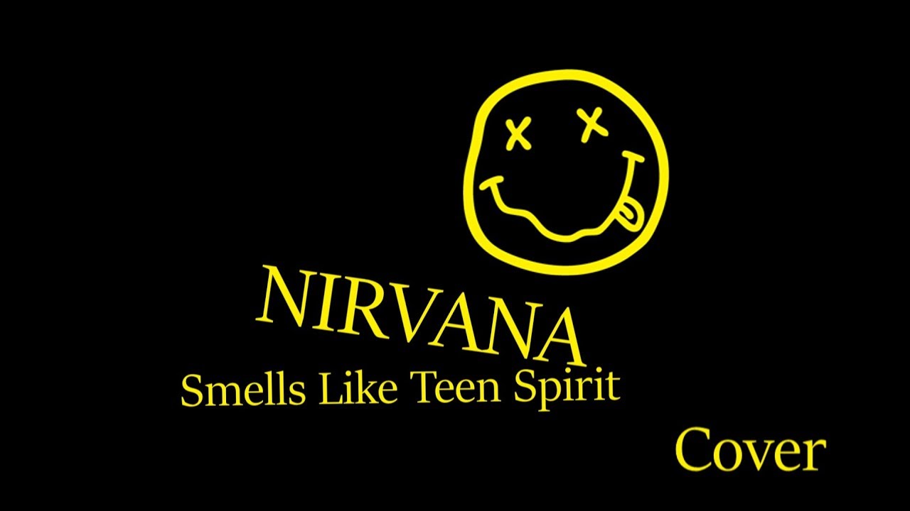 Песня nirvana like teen spirit. Нирвана Смайл лайк спирит. Нирвана smells like. Nirvana smells like teen Spirit. Nirvana teen like Spirit.