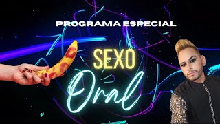 Sexo Oral Programa especial