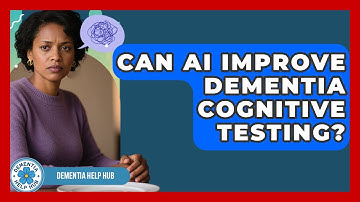 Can AI Improve Dementia Cognitive Testing? - Test