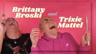 Brittany Broski and Trixie Mattel being the funniest duo for 10 minutes straight