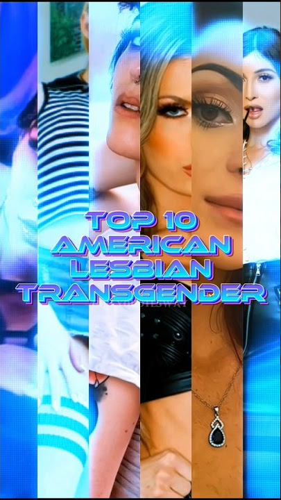 Top 10 American Lesbian Transgender Porn Actress 2023 (जानिया अब हिंदी में)? #shorts #transgender