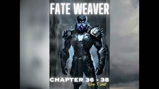 Fate Weaver Full Audiobook Chapters 36-38