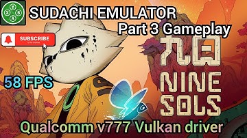 58 FPS playable | Nine Sols | Sudachi emulator on android.Part 3 Gameplay