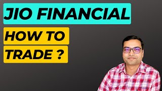 Jio Financial Stock - How To Trade ?