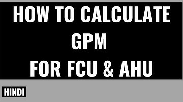 How to calculate GPM for FCU & AHU (Fan Coil Unit & Air Handling Unit) I Easy Step