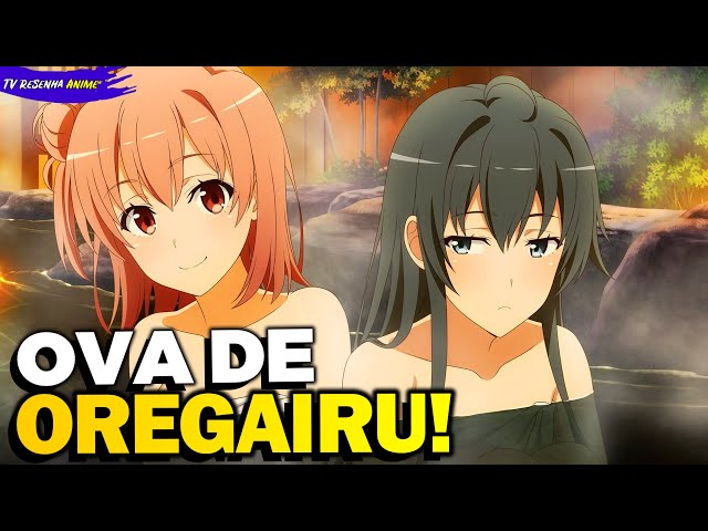 OVA DO ANIME DE OREGAIRU É ANUNCIADA PARA ABRIL! 