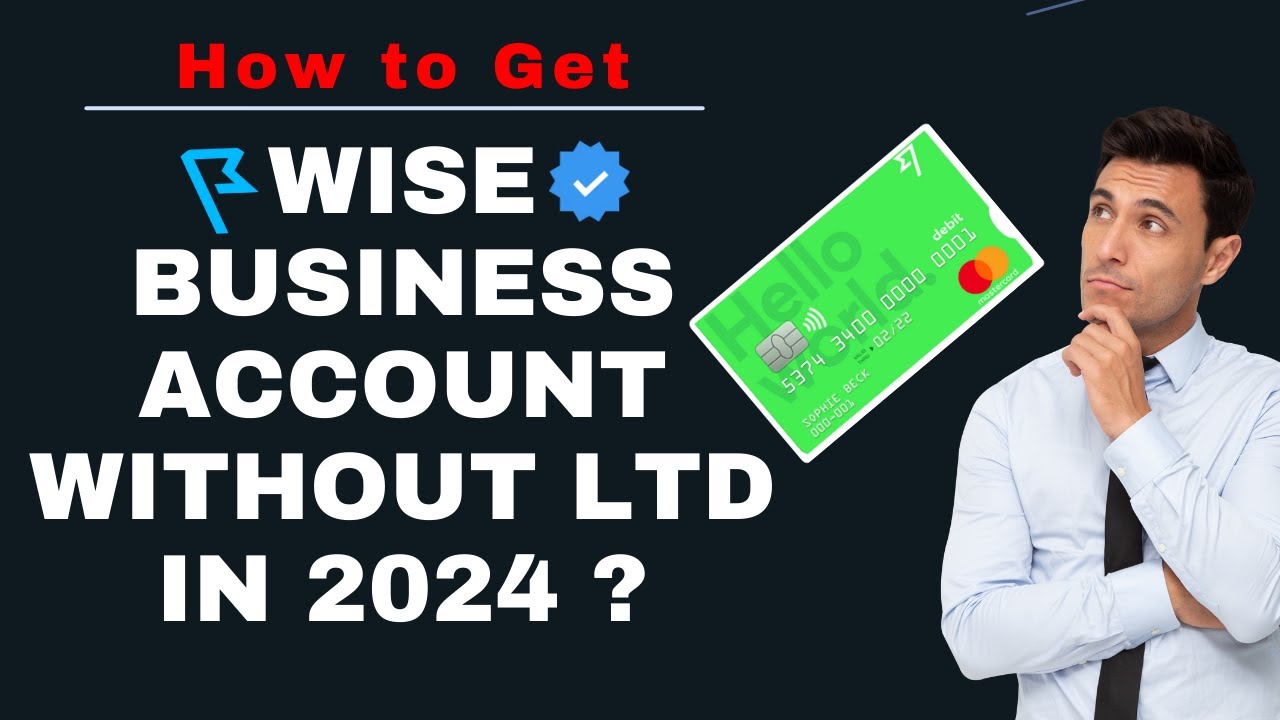 How to Get Fully Verified Wise Business Account without Limited Company