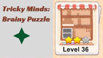 Tricky Minds Brainy Puzzle Level 36 Walkthrough 🧠 | Step-by-Step Solution!