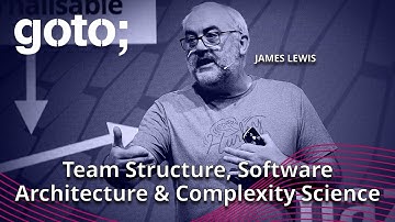 Team Topologies, Software Architecture & Complexity • James Lewis • GOTO 2022
