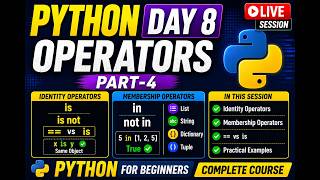 Day 8 Python for Beginners | Identity & Membership Operators | Python Full Course