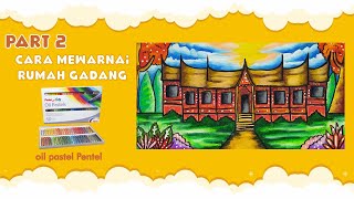 Cara Mewarnai Tema Rumah Adat Minangkabau Rumah Gadang dengan Crayon Oil Pastel yang Bagus Mudah