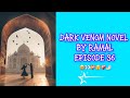 Ahan shah loving side🫠🫣 Dark Venom Novel by Ramal Episode 36 