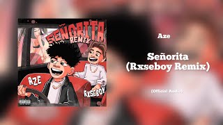 Miniatura de "Aze - Señorita (Rxseboy Remix) [Official Audio]"