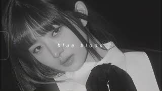 ive - blue blood (sped up + reverb)