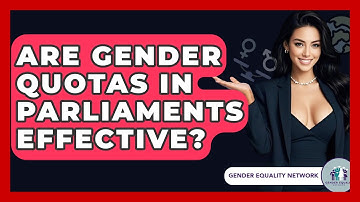 Are Gender Quotas In Parliaments Effective? - Gender Equality Network
